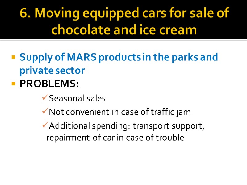 6. Moving equipped cars for sale of chocolate and ice cream  Supply of